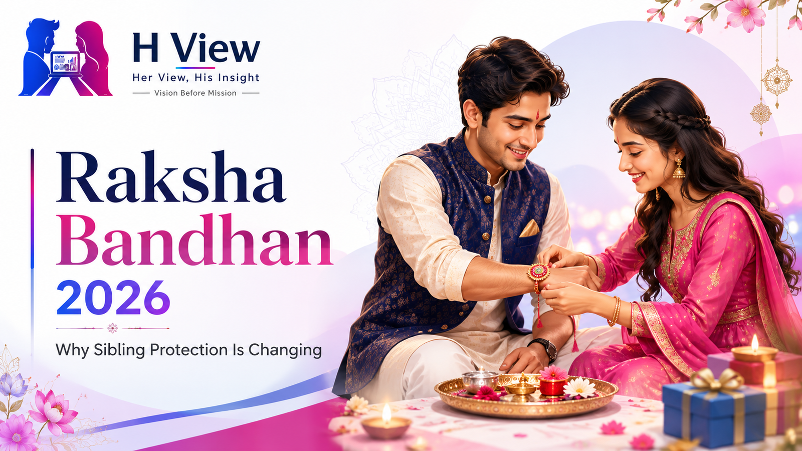 Raksha Bandhan 2026: Why Rakhi Is on August 28—and How the Meaning of Sibling Protection Is Changing
