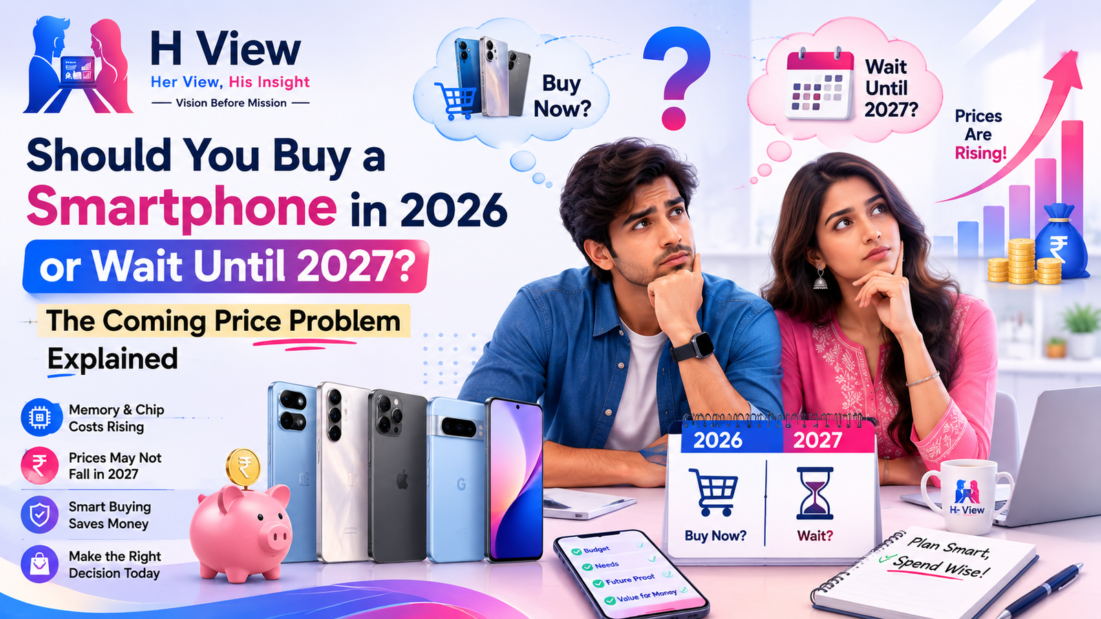 Should You Buy a Smartphone in 2026 or Wait Until 2027? The Coming Price Problem Explained
